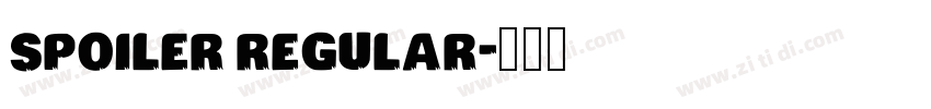 Spoiler Regular字体转换 Spoiler Regular字体转换